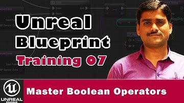 Unreal Blueprint Training 07 | Boolean Operators: AND, OR & NOT Nodes for Dynamic Game Logic