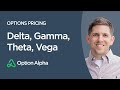 Delta, Gamma, Theta, Vega - Options Pricing - Options Mechanics