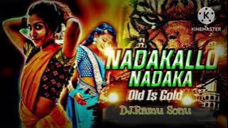 nadakallo nadaka Old is Gold DJ Ramu Sonu please subscribe viral 1k ,