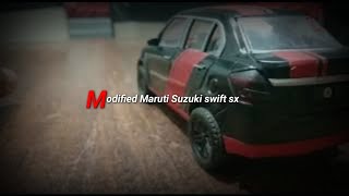Modified Diecast Maruti Suzuki Swift Dzire Sx Scale Model 1:18 🚘🚘