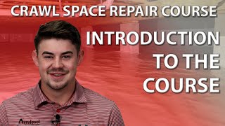 An Introduction to Crawl Space Repair - [Crawl Space Repair Course]