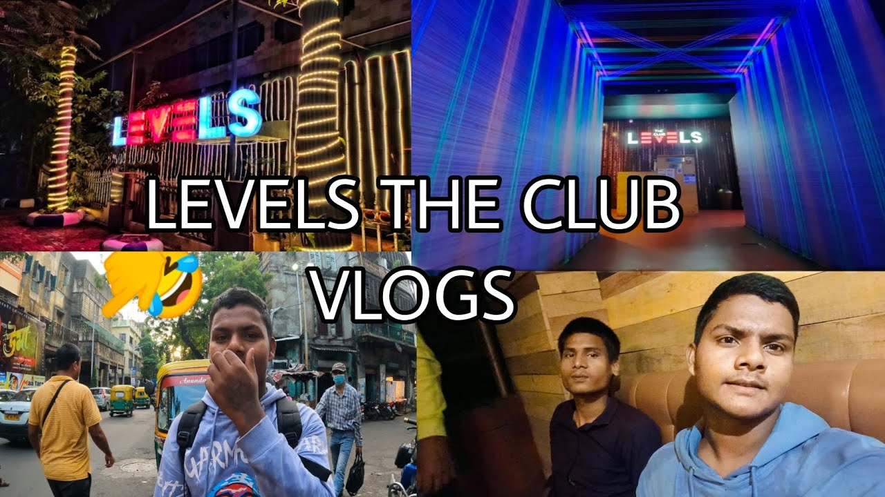 KOLKATA LEVELS THE CLUB VLOGS DPKRVlogs YouTube