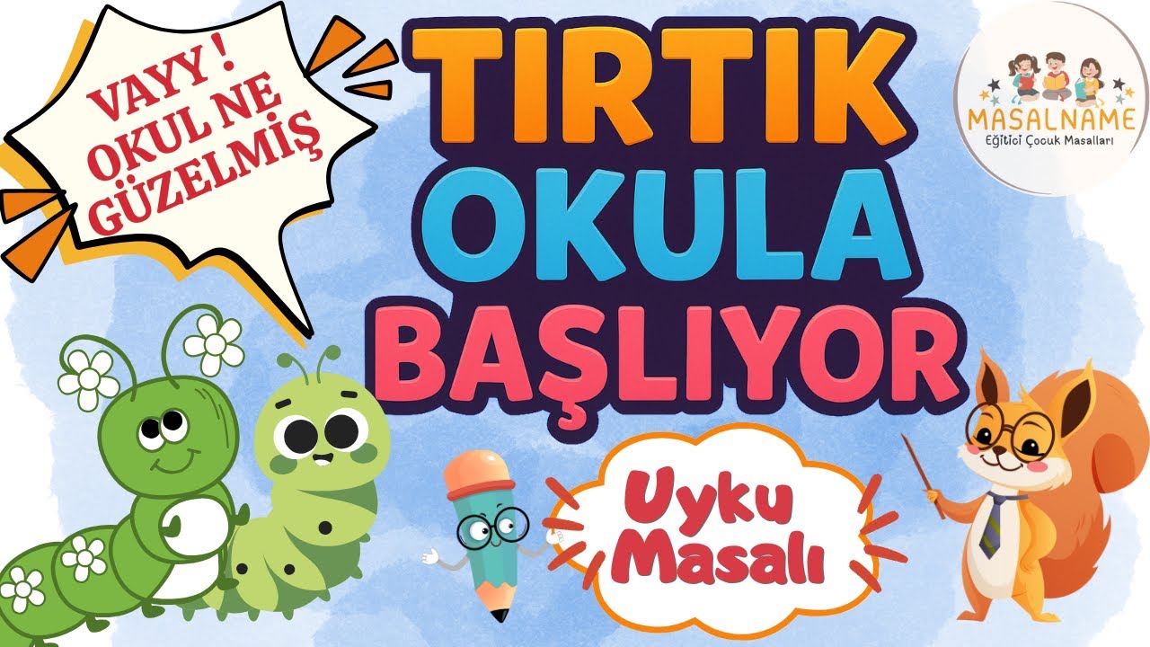Uyku Masalları/Tırtık Okula Başlıyor/ Masal Dinle/ Masallar/ Hikaye Dinle/ Hikayeler/Bebek Masalları
