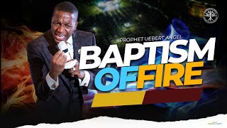 Baptism of Fire | Prophet Uebert Angel