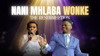 Ayanda Ntanzi ft Nothando Zulu- Nani mhlaba wonke, Zizwe zonke bongani igama lakhe, The resurrection