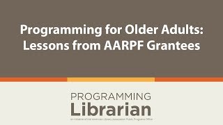 Programming for Older Adults: Lessons from AARPF Grantees