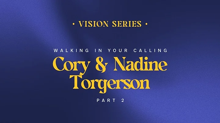 Walking In Your Calling: Cory & Nadine - Part 2