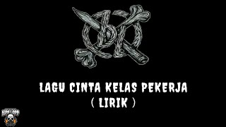 BEGUNDAL LOWOKWARU - Lagu Cinta Kelas Pekerja ( Lirik ) - Kipa Lop