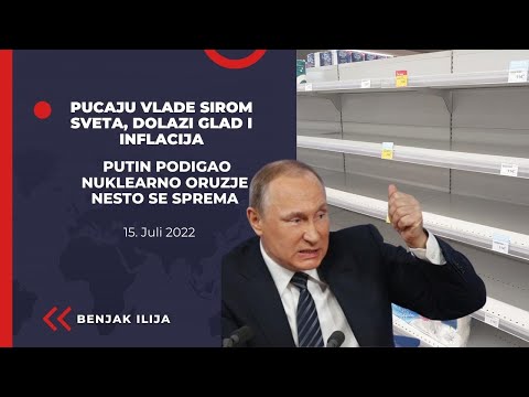 PUCAJU VLADE SIROM SVETA, DOLAZI GLAD I INFLACIJA, PUTIN PODIGAO NUKLEARNO ORUZJE ,NESTO SE SPREMA