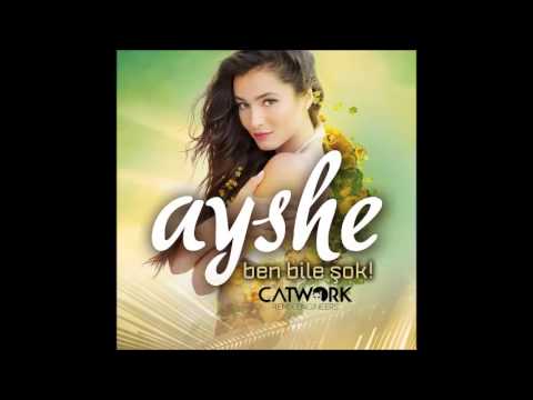 Ayshe - Ben Bile Şok (Catwork Remix)