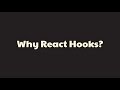 Why React Hooks?