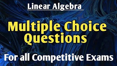MCQs on Rank, System of Linear Equations, Eigenvalues & Eigenvectors, Cayley-Hamilton Theorem