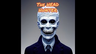 31 Days to Halloween Countdown October 2nd The Head Hunter