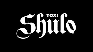 Toxi - SHULO