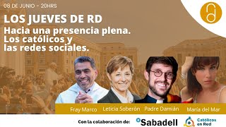 Jueves de RD: Hacia una presencia plena. Los católicos y las Redes Sociales