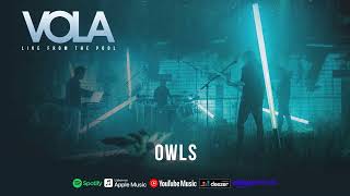 VOLA - Owls (Live From The Pool)