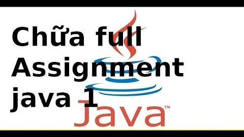 Java1 Assignment - Chữa full bài assignment Java1