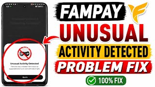 Fampay unusual activity detected problem || Unusual activity detected fampay problem