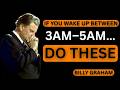 If You Wake Up Between 3AM–5AM… GOD Is Trying To Tell You Something! | Billy Graham Message
