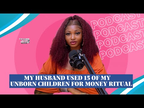 MY HUSBAND USED 15 OF MY UNBORN CHILDREN FOR MONEY RITUALS ConfesswithShuga Episode 36