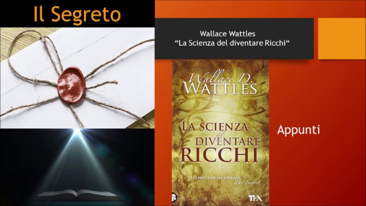 Wallace Wattles - La scienza del diventare ricchi