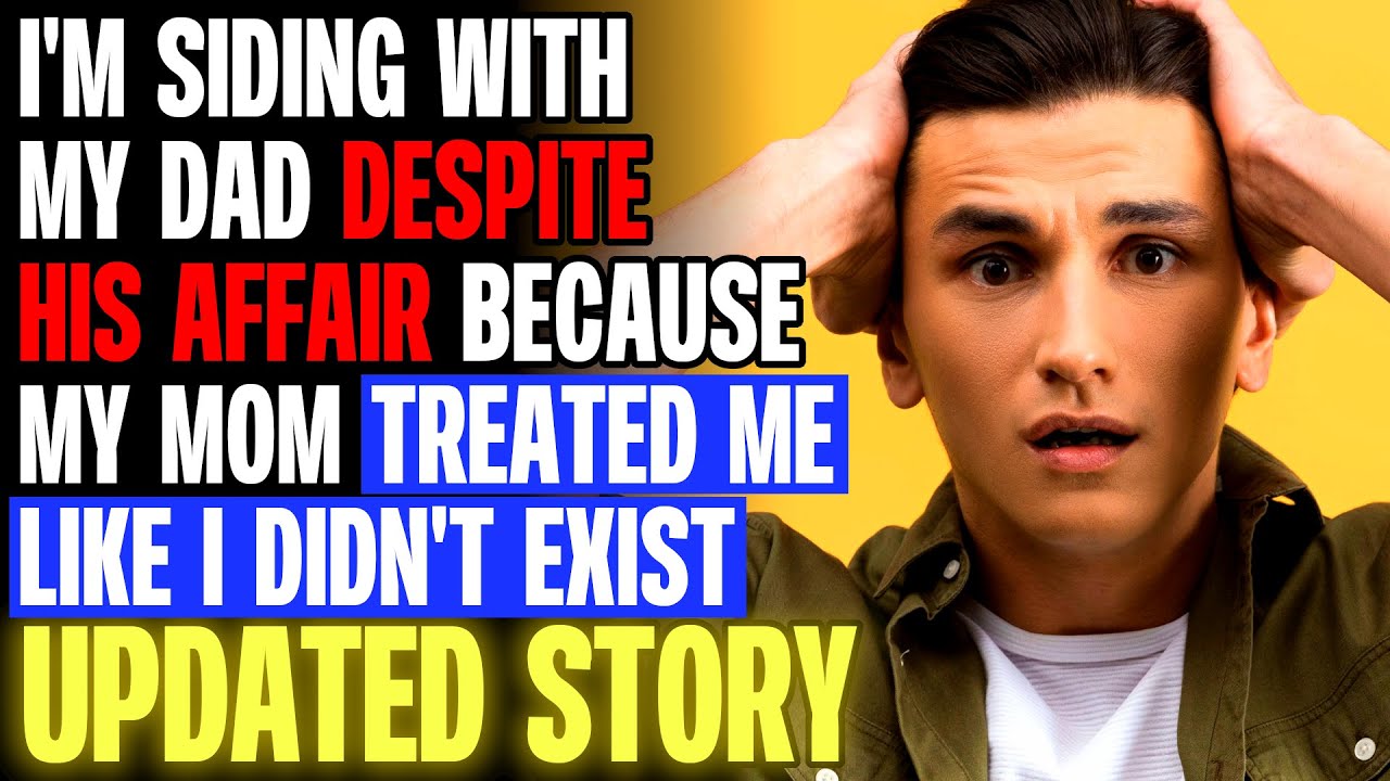 I'm Siding With Dad Despite His Affair Because My Mom Treated Me Like I Don't Exist r/Relationships