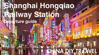 Shanghai Hongqiao Railway Station Guide -  departure
