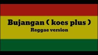 Bujangan Versi Reggae