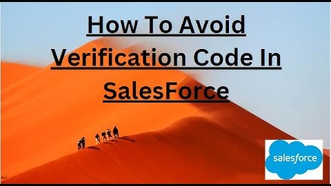 How To Avoid Verification Code In Salesforce