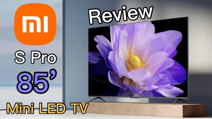Review Xiaomi S Pro 85 inch Mini LED TV - YouTube