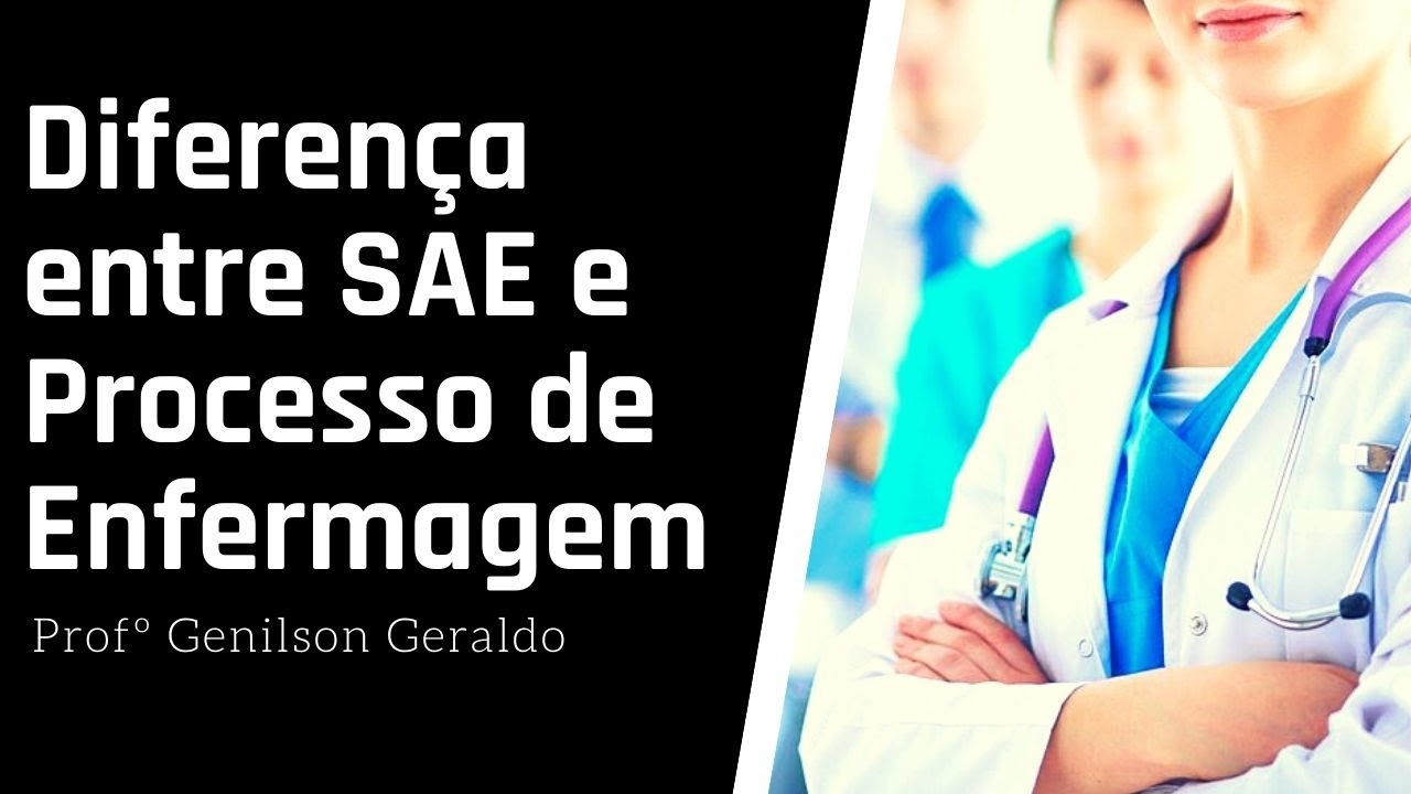 Diferença Entre Sae E Processo De Enfermagem
