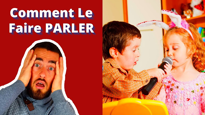 Mon Enfant Ne PARLE PAS À 2 Ans : Les Raisons Et Les Solutions