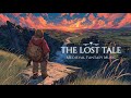 THE LOST TALE — Medieval Fantasy Music | Relaxing Celtic Ambience for Focus &amp; Immersion
