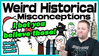 Historical Misconceptions You Probably Still Believe | Trust Me Bro | History Teacher Reacts by Mr. Terry History 16,094 views 1 month ago 17 minutes