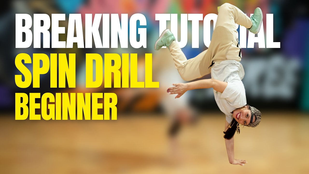 How To Break for Beginners | Spin Drill | Breaking Tutorial with Bgirl ...