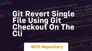 git revert single file using git checkout on the cli