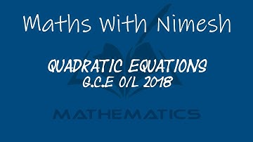 Quadratic Equation |  Maths With Nimesh | 2018 O/L Past Paper | English Medium