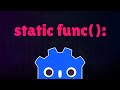 Why and How to use Static Functions in Godot