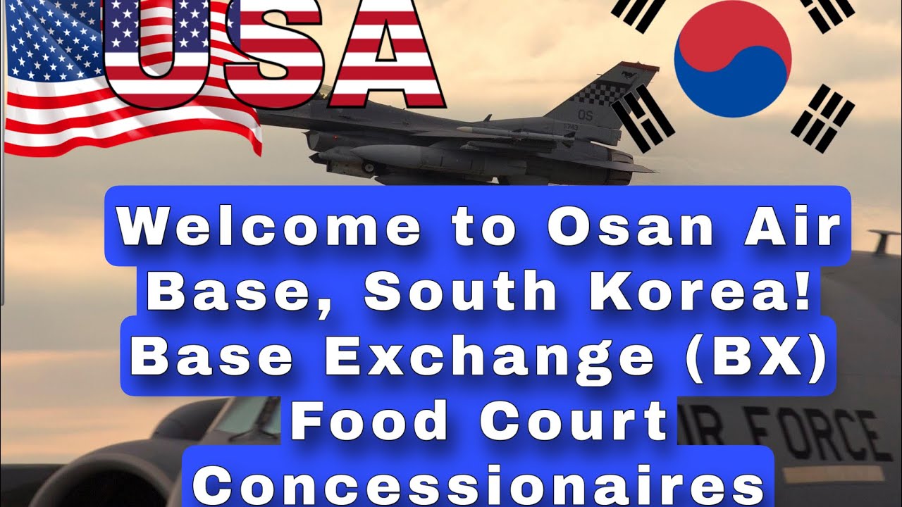 Osan Air Base Walking Tour Base Exchange (BX) Concessionaires