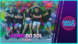 Acima do Sol - Olodum | Coreografia Abalô Dance | Ritmos Brasileros | DANCE VIDEO 4K