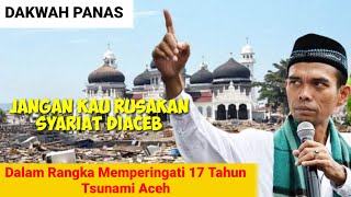 DAKWAH PANAS. Ustadz Abdul Somad. Jangan kau rusakan syariat Islam di aceh