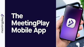 The MeetingPlay Mobile App