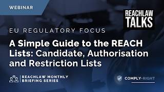 EU Regulatory Focus: A Simple Guide to the REACH Lists (Session 3)