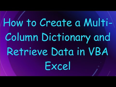 How to Create a Multi-Column Dictionary and Retrieve Data in VBA Excel