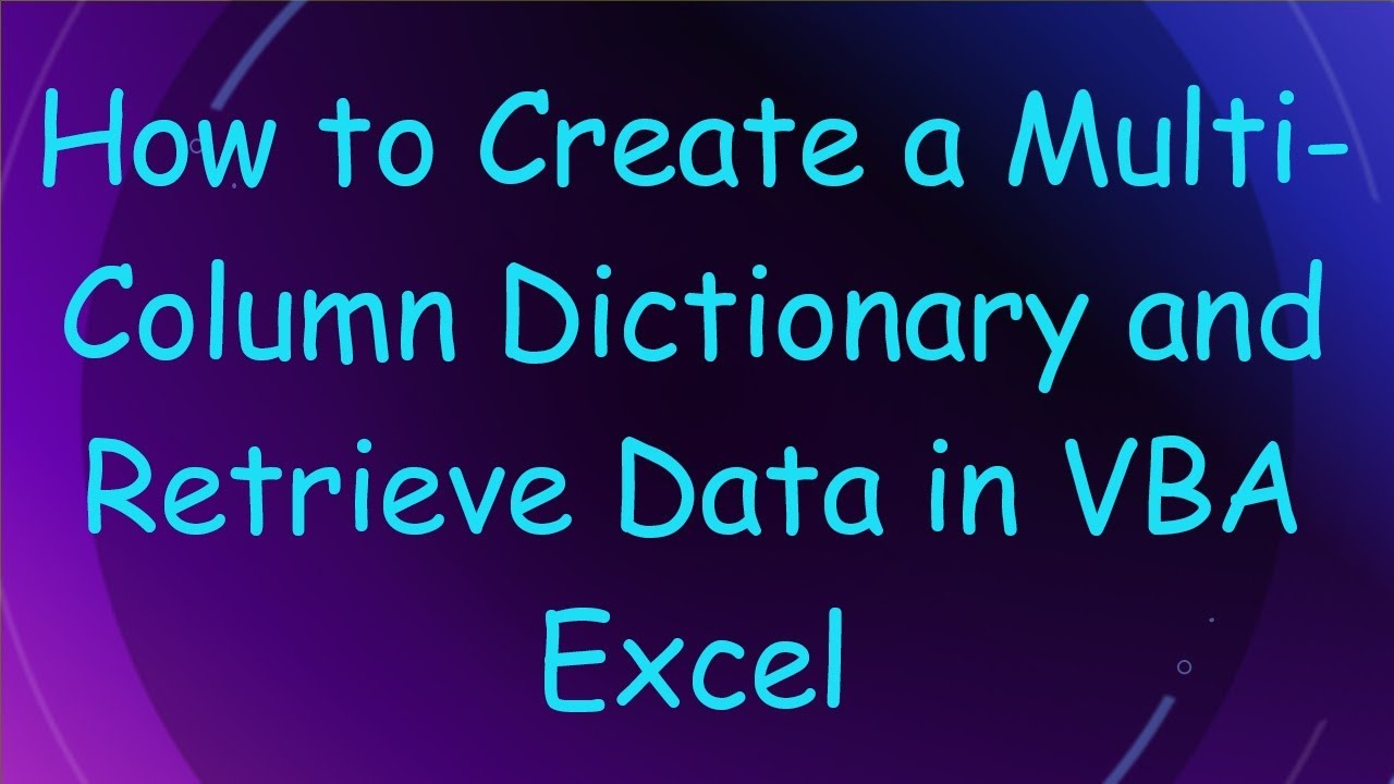 How to Create a Multi-Column Dictionary and Retrieve Data in VBA Excel ...