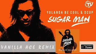 Yolanda Be Cool & Dcup - Sugar Man (Vanilla Ace Remix) - Official Audio