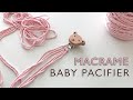 MACRAME BABY Pacifier Clip - Easy DIY Macrame Projects