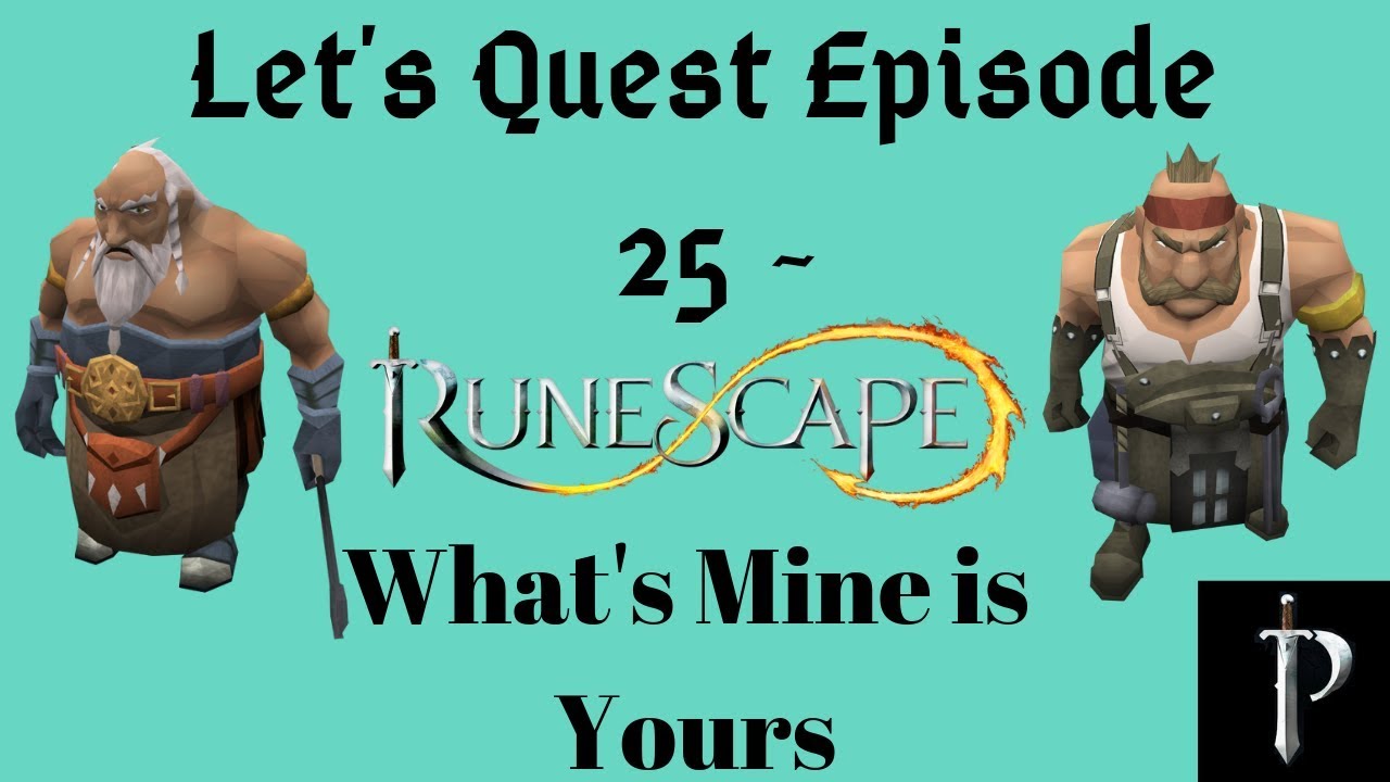 Let s Quest Episode 25 What s Mine Is Yours RuneScape Quest Walkthrough YouTube