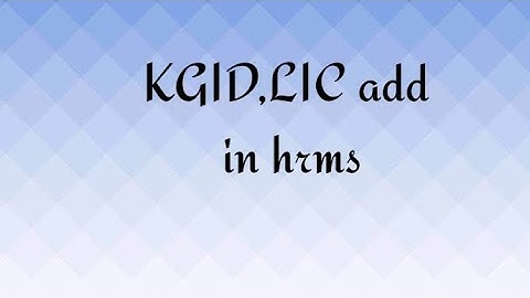 KGID,LIC add in hrms in Kannada( with in 5 mints)