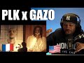 American 🇺🇸 Reacts to 🇫🇷 PLK Feat. Gazo - Ça mène à rien (clip officiel)